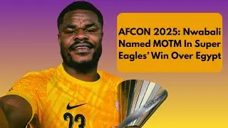 2025 AFCON: Super Eagles' Stanley Nwabali named MOTM in the win over Egyth