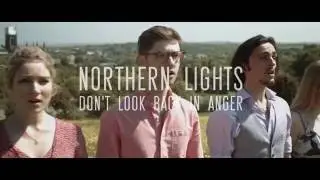 Northern Lights - Don't Look Back in Anger | SIGMA & Oasis | A Cappella Cover