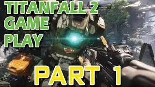 Titanfall 2 Gameplay - Campaign Mode (HARD) No Commentary. Chapter 1