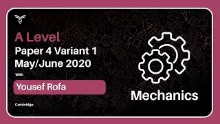 A Level Mathematics Mechanics Paper 41 May/June 2020 | 9709/41/M/J/20
