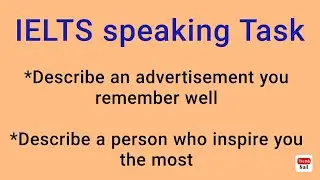 IELTS  speaking Task.Describe an advertisement you remember well and a person who inspire.#english