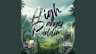 HIGH RANGER RIDDIM