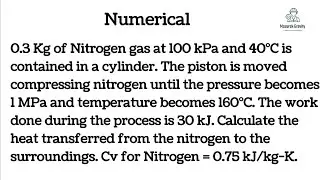 0.3 Kg of Nitrogen gas at 100 kPa and 40&deg;C is contained in a cylinder.