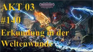 Pathfinder Wrath of the Righteous - #140 - Erkundung in der Weltenwunde (Kinetiker\Azata\Schwer)