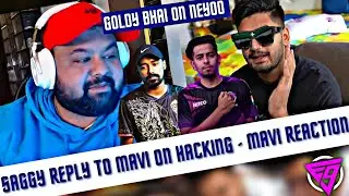 Saggy Reply To Mavi On H@cking - Mavi Reaction | Goldy Bhai On Neyoo
