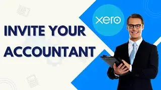 How to Invite Your Accountant Into Xero | Full 2026 Guide