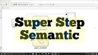 Simulink Tutorial - 38 - Super Step Semantic
