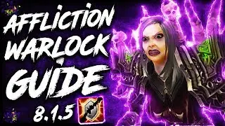 BFA Affliction WARLOCK GUIDE for WoW Raids and Mythic+ (Patch 8.1.5)