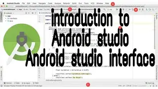 Android Studio Tutorials Introduction to Android Studio Interface guide tour 2020