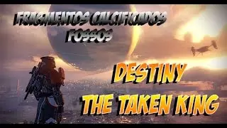Fragmentos Calcificados!!! Fossos Destiny