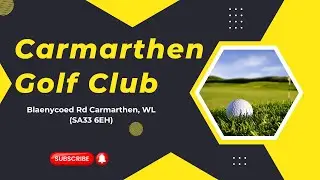 Carmarthen Golf Club Hole 12 &ndash; Accuracy Off the Tee & Precision Into the Green!