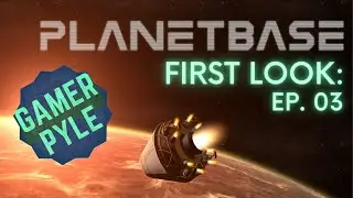 Planetbase [FIRST LOOK] 03: Base Planning and Home-ification