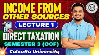 Income from other sources | Lecture -1 | Sem-3 Pro Batch Ccf | Calcutta University 