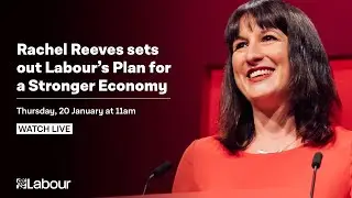 Rachel Reeves: Labour's Plan for a stronger economy