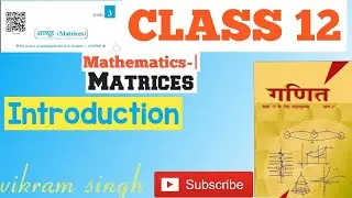 #Class 12 #mathematics chapter no.~03 【#MATRICES】 || Introduction|| Type of matrices