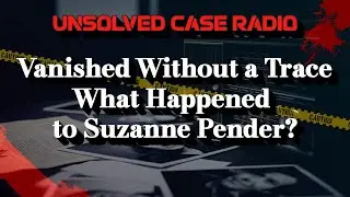 [True Story] The 1996 Disappearance of Suzanne Pender , Ireland&rsquo;s Cold Case Mystery