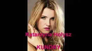 Katarzyna Holysz - KUNDRY 