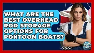 What Are The Best Overhead Rod Storage Options For Pontoon Boats? - Boat Life Masters