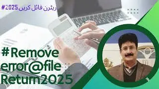 Remove errors in FBR return for tax year 2025 | Remove errors | Return 2025 is not submitting