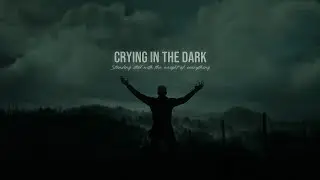 Crying in the Dark