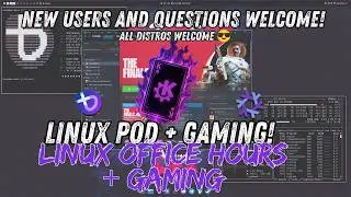 Linux Office Hours + Gaming - Bazzite + Kinetic - How did I get here? - Questions Welcome!