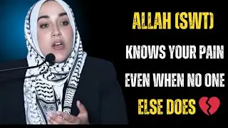Allah Knows Your Pain &mdash; Even When No One Else Does 💔