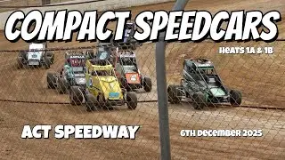 Speedway Compact Speedcars ACT Speedway Heats 1a & 1b 6 12 25