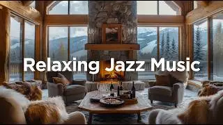 Soft Winter Jazz Instrumental ❄️ Relaxing Jazz Music in a Snowy Cabin