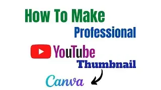 How To Make Professional YouTube Thumbnail For Your YouTube Videos 2022। Use Free Canva Growtech360