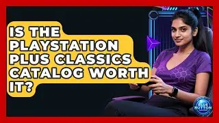 Is The PlayStation Plus Classics Catalog Worth It? - Blue Button Gaming