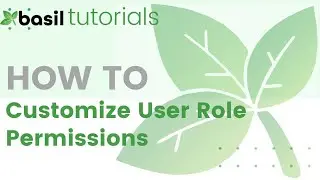 Basil Tutorials: Customize User Role Permissions