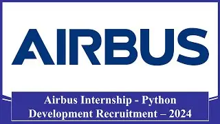 Airbus Company Internship Python Development Recruitment 2024 Apply Online #airbus