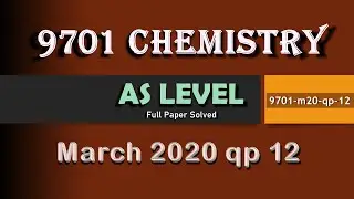 CIE AS level Chemistry 9701 | M20 Q12 | Fully Solved Paper | March 2020 Qp 12 | 9701/12/F/M/20 Mcqs