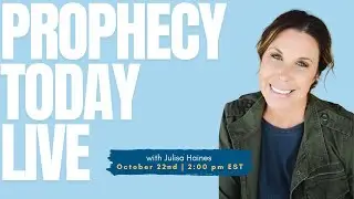 Prophecy Today with Julisa Haines | Prophetic Ministry & Healing on October 22, 2025!