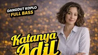 katany adil ( versi dangdut koplo full bass