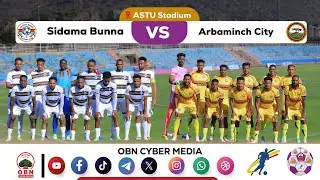 #CBE_Piriimiyeer Liigii Itiyoophiyaa#ሲቢኢ_ኢትዮጵያ ፕሪሚዬር ሊግ ||  Sidama Buna vs Arba Minch city