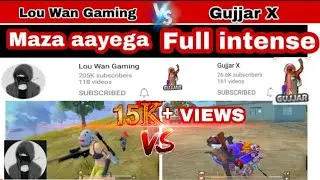 😱Lou Wan Gaming vs @gujjar X @GujjarXyt vs @louwangg  🔥||pubg mobile lite gameplay 😈