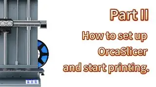 Cetus2丨How to set up OrcaSlicer and start printing.