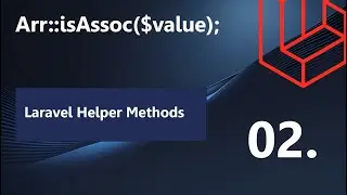 02. Arr::isAssoc() helper method in laravel