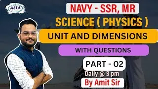 NAVY - SSR, MR SCIENCE ( PHYSICS) UNIT AND DIMENSION  Part - 1 By Amit Sir