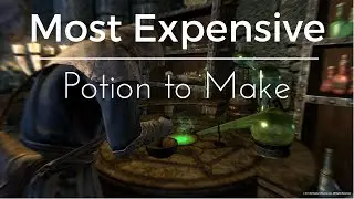 Most EXPENSIVE potion to make in Skyrim!