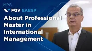 FGV EAESP | About Professional Master in International Management