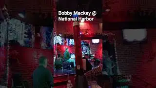 Bobby Mackey @ National Harbor