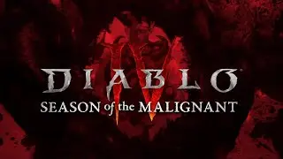 Diablo IV Season 1 - Season of the Malignant