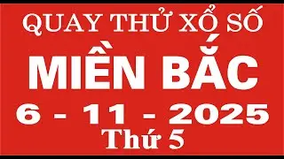 Quay thử xổ số Miền Bắc ngày 4 tháng 11 năm 2025 - Quay thử XSMB, Xosothantai