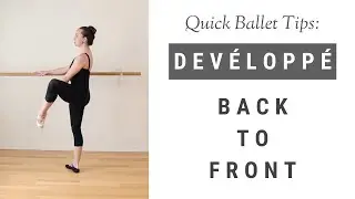 Quick Ballet Tips - Développé from Back to Front