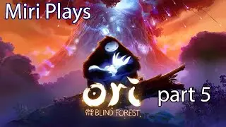 My Brain hurts from the movement | Miri Plays Ori and the Blind forest [part 5]