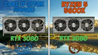 Wich CPU is better? Core i7 3770K@4400 vs Ryzen 5 5600X | GeForce RTX 3080 LHR | 32Gb DDR4 3600