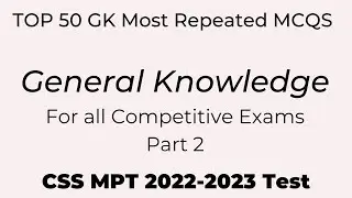 General Knowledge MCQs for CSS MPT | GK MCQs for CSS Screening Test 2022-23