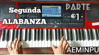 pacticado la segunda alabanza parte 1 aeminpu teclado  🎹🎵🎵🎼